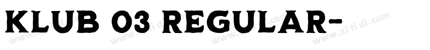 Klub 03 Regular字体转换